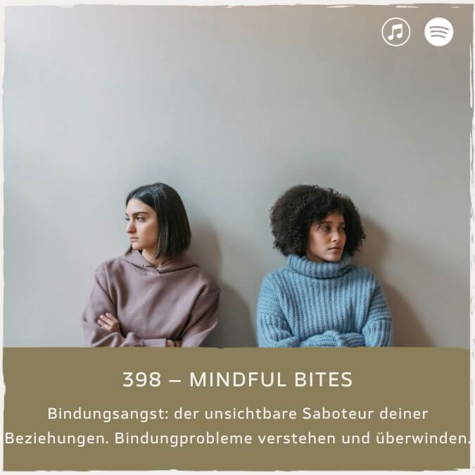 podcast-mindful-minutes-erfolg-mentalprogramm-daniela-barchasch-selbstwert-selbstliebe-mindfulway-mindset-positivepsychologie-perma-modell-selbstwert-bei-mir-sein-persönlichkeitsentwicklung-buddhistische-psychologie-praxis-meditation-achtsamkeit-bindung-beziehungen