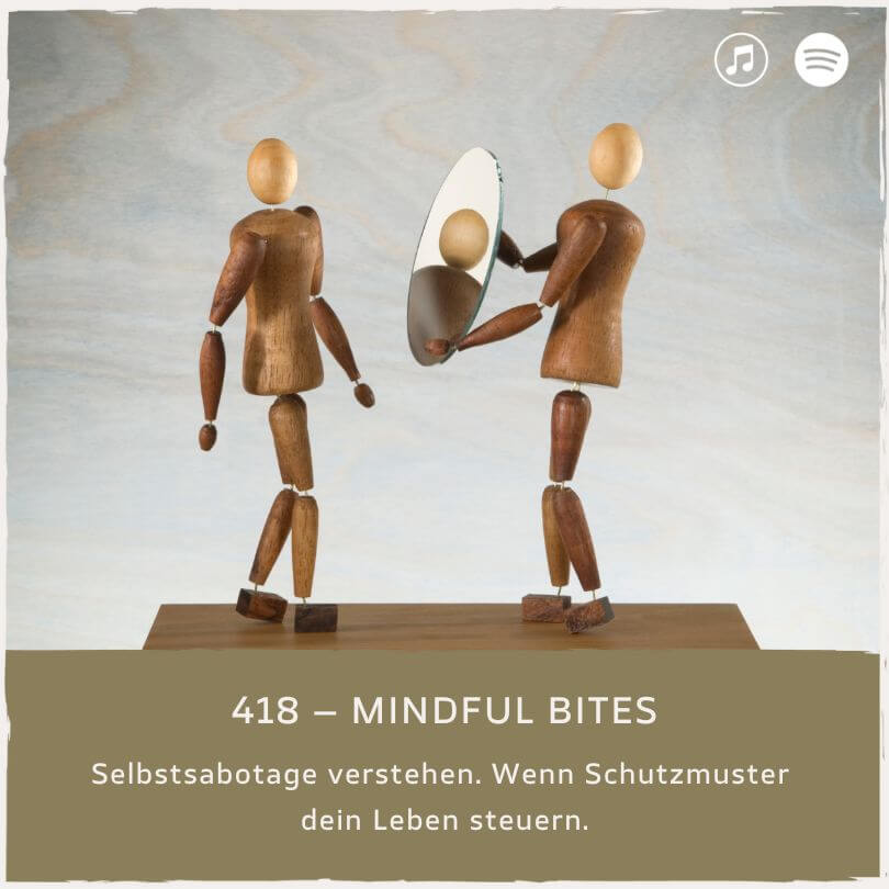 podcast-mindful-minutes-erfolg-mentalprogramm-daniela-barchasch-selbstwert-selbstliebe-mindfulway-mindset-positivepsychologie-perma-modell-selbstwert-bei-mir-sein-persönlichkeitsentwicklung-buddhistische-psychologie-praxis-meditation-achtsamkeit-erfolgspodcast-trauma-gefühle-emotionen-traumata-selbstsabotage