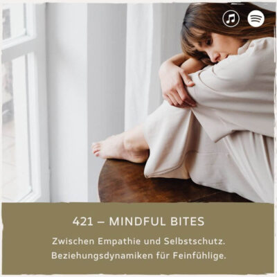 podcast-mindful-minutes-erfolg-mentalprogramm-daniela-barchasch-selbstwert-selbstliebe-mindfulway-mindset-positivepsychologie-perma-modell-selbstwert-bei-mir-sein-persönlichkeitsentwicklung-buddhistische-psychologie-praxis-meditation-achtsamkeit-erfolgspodcast-trauma-gefühle-emotionen-traumata-toxische-beziehungen-feinfühlige