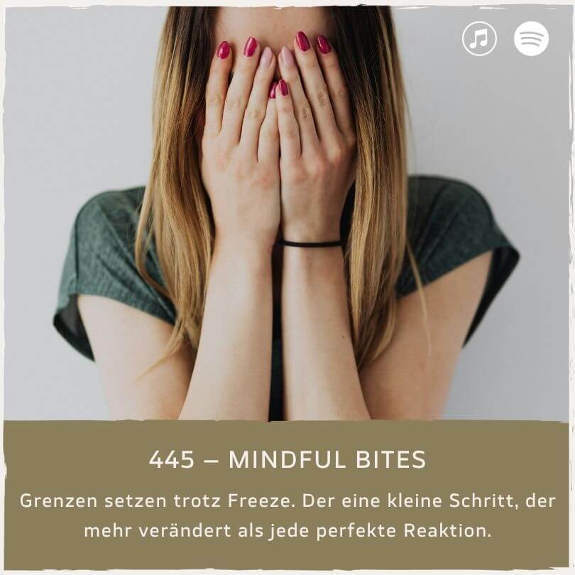 podcast-mindful-minutes-erfolg-mentalprogramm-daniela-barchasch-selbstwert-selbstliebe-mindfulway-mindset-positivepsychologie-perma-modell-selbstwert-bei-mir-sein-persönlichkeitsentwicklung-buddhistische-psychologie-praxis-meditation-achtsamkeit-erfolgspodcast-trauma-gefühle-emotionen-grenzensetzen-freeze